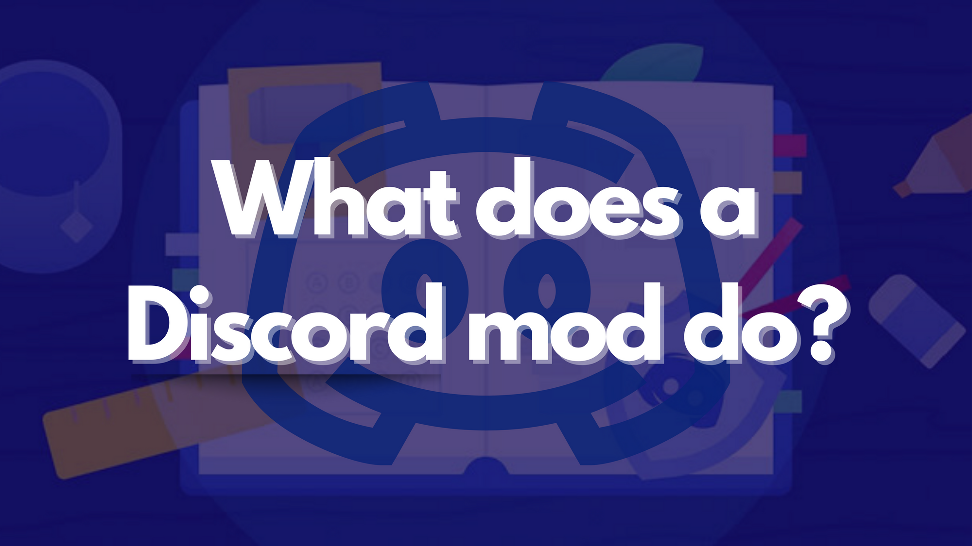 Discord Moderator Guide: Roles & Responsibilities  [Mod Growth Series Part 1]