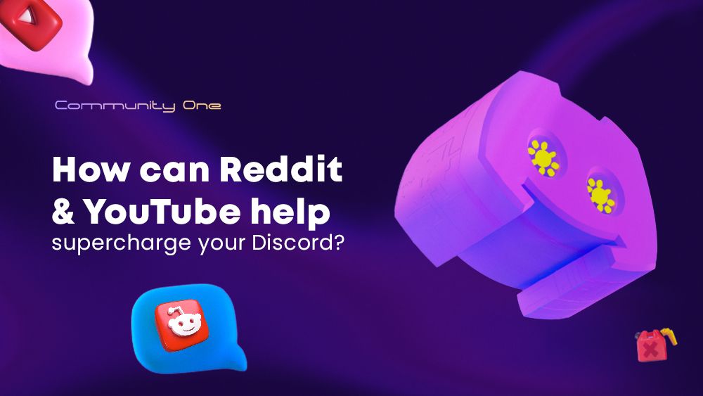 How can Reddit and YouTube help supercharge your Discord?