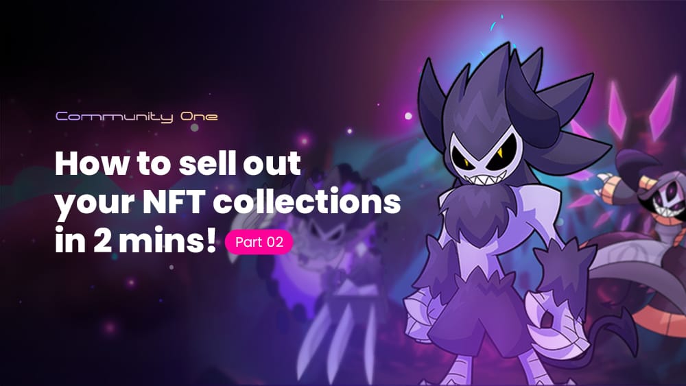 How to sell out your NFT collections in 2 mins - Part 2