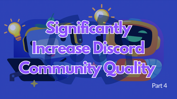 3 Tips to Boost Discord Community Quality with Mods [Mod Growth Series Part 4]